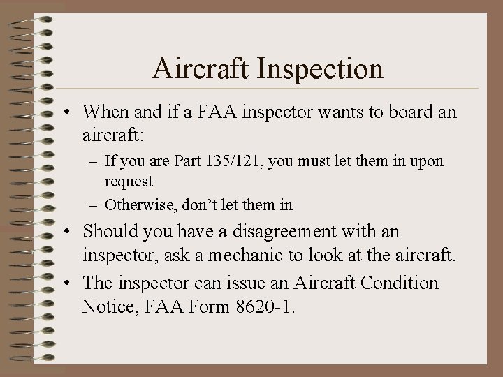 Aircraft Inspection • When and if a FAA inspector wants to board an aircraft: