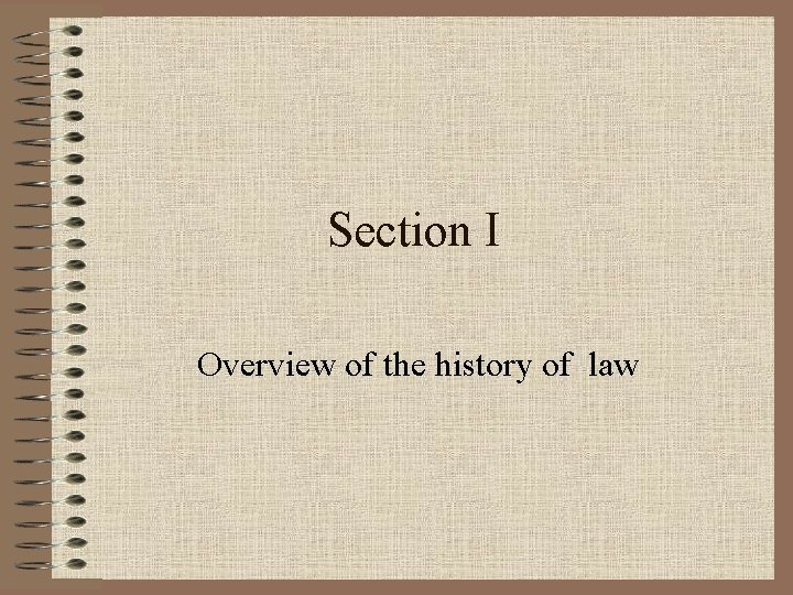 Section I Overview of the history of law 