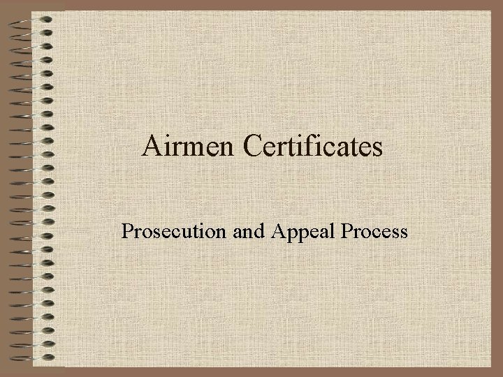 Airmen Certificates Prosecution and Appeal Process 