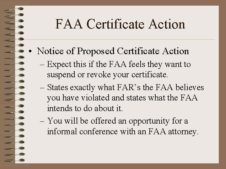 FAA Certificate Action • Notice of Proposed Certificate Action – Expect this if the