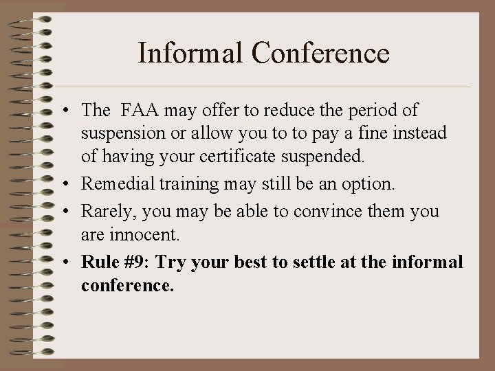 Informal Conference • The FAA may offer to reduce the period of suspension or