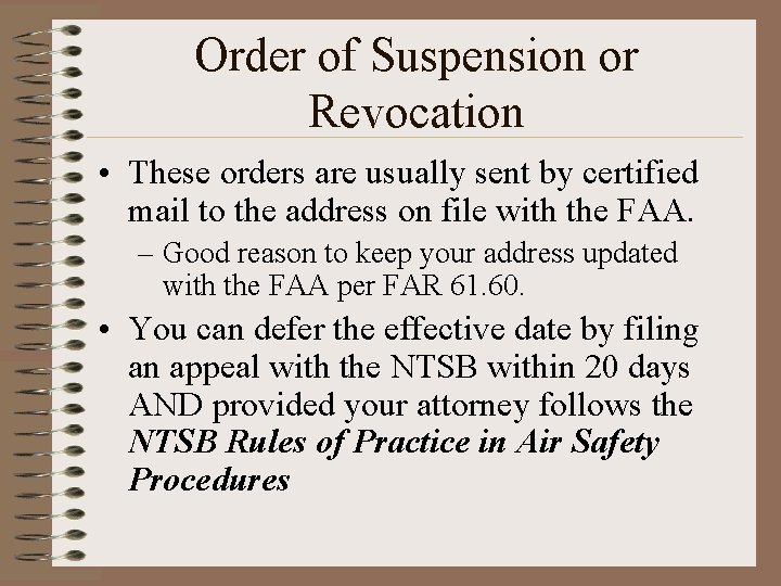 Order of Suspension or Revocation • These orders are usually sent by certified mail