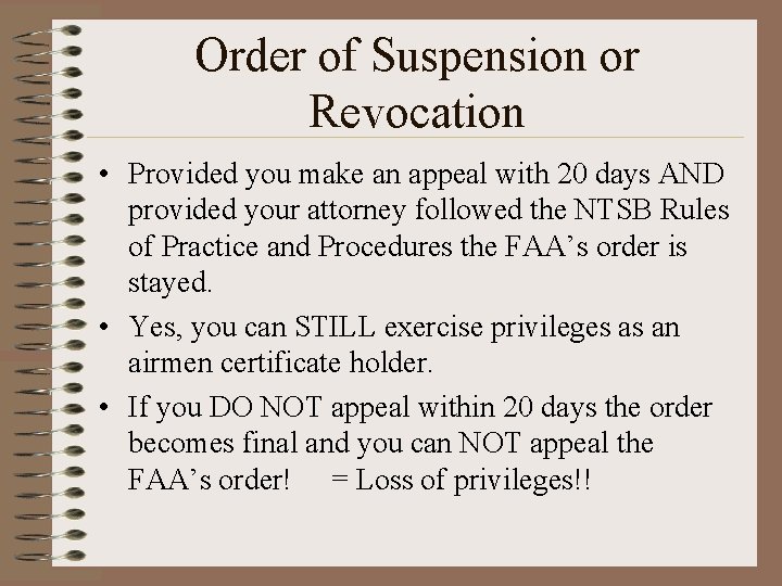 Order of Suspension or Revocation • Provided you make an appeal with 20 days