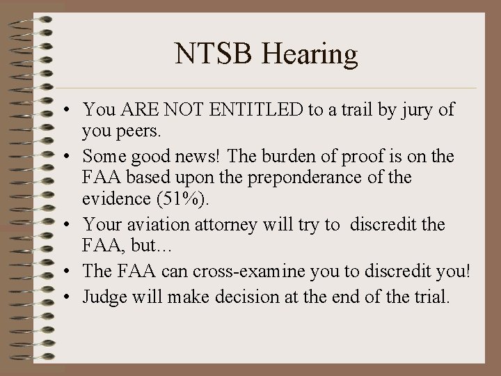 NTSB Hearing • You ARE NOT ENTITLED to a trail by jury of you