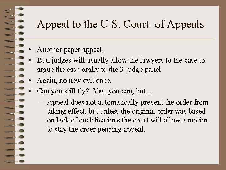 Appeal to the U. S. Court of Appeals • Another paper appeal. • But,