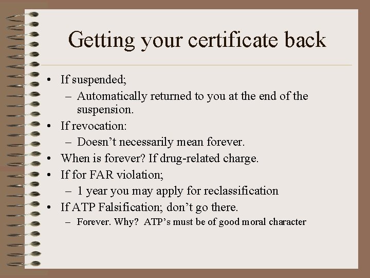 Getting your certificate back • If suspended; – Automatically returned to you at the