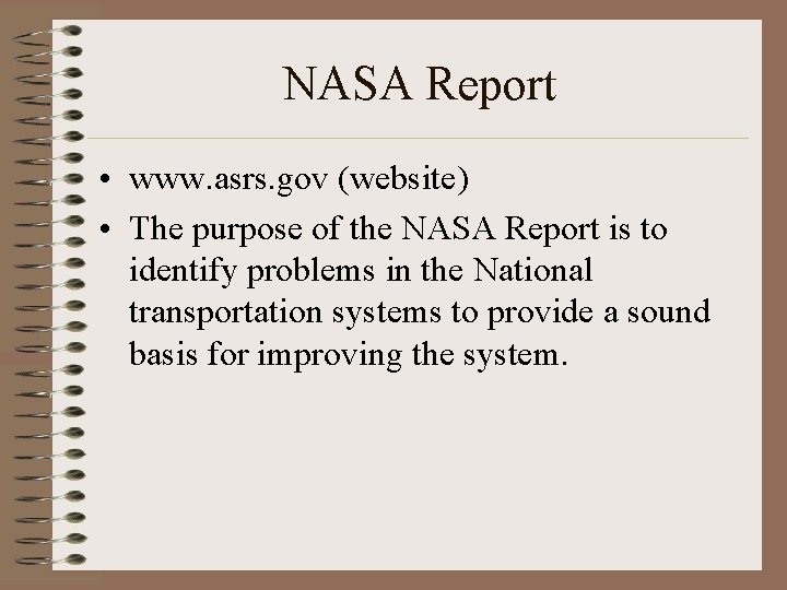 NASA Report • www. asrs. gov (website) • The purpose of the NASA Report