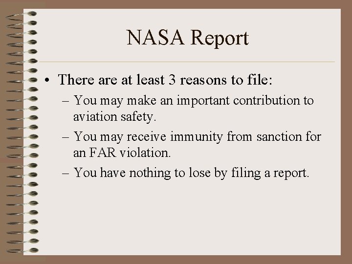 NASA Report • There at least 3 reasons to file: – You may make