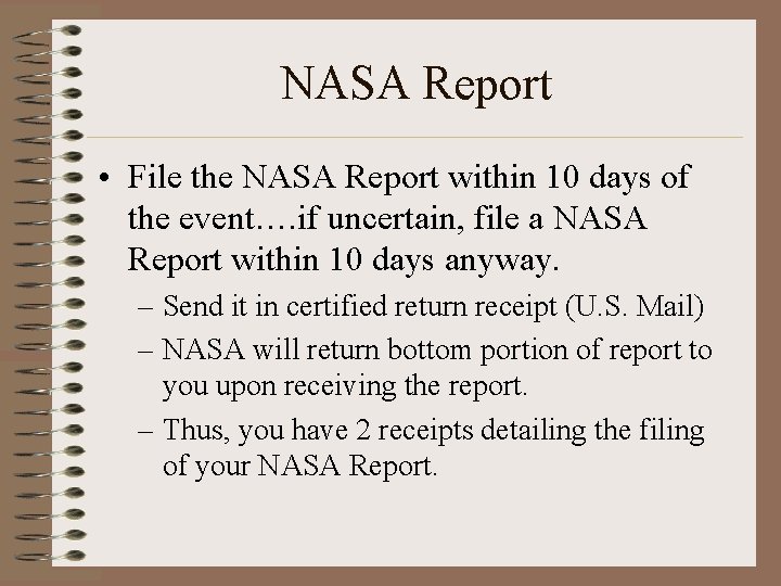 NASA Report • File the NASA Report within 10 days of the event…. if NASA Report • File the NASA Report within 10 days of the event…. if