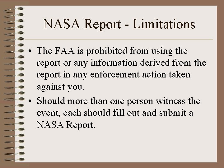 NASA Report - Limitations • The FAA is prohibited from using the report or