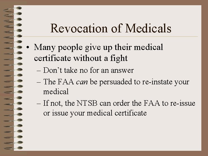 Revocation of Medicals • Many people give up their medical certificate without a fight