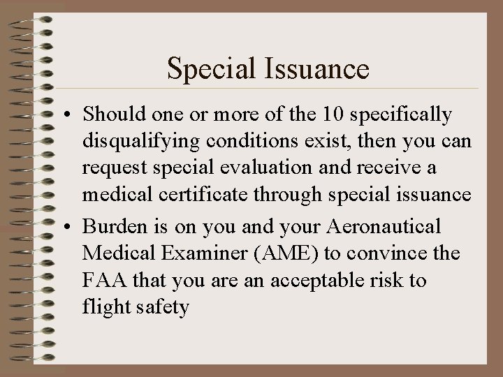 Special Issuance • Should one or more of the 10 specifically disqualifying conditions exist, Special Issuance • Should one or more of the 10 specifically disqualifying conditions exist,