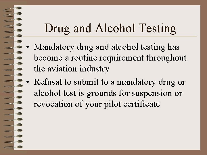 Drug and Alcohol Testing • Mandatory drug and alcohol testing has become a routine