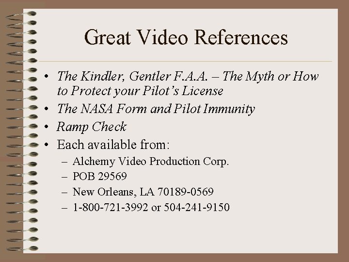 Great Video References • The Kindler, Gentler F. A. A. – The Myth or