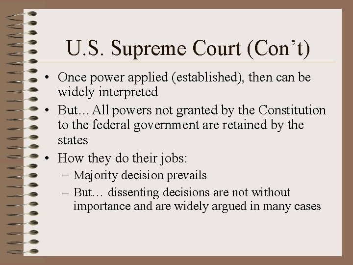 U. S. Supreme Court (Con’t) • Once power applied (established), then can be widely