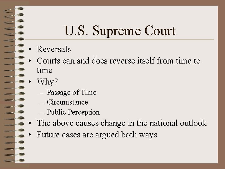 U. S. Supreme Court • Reversals • Courts can and does reverse itself from