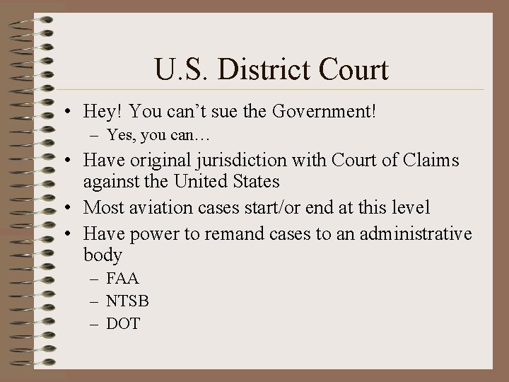 U. S. District Court • Hey! You can’t sue the Government! – Yes, you