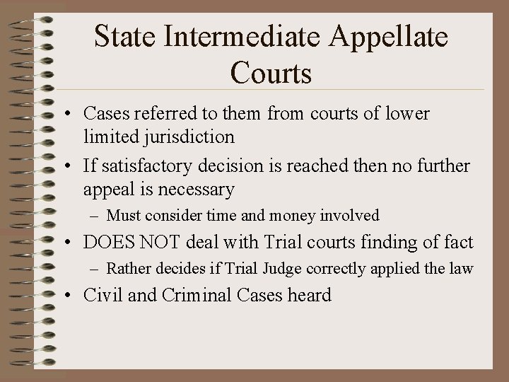 State Intermediate Appellate Courts • Cases referred to them from courts of lower limited State Intermediate Appellate Courts • Cases referred to them from courts of lower limited