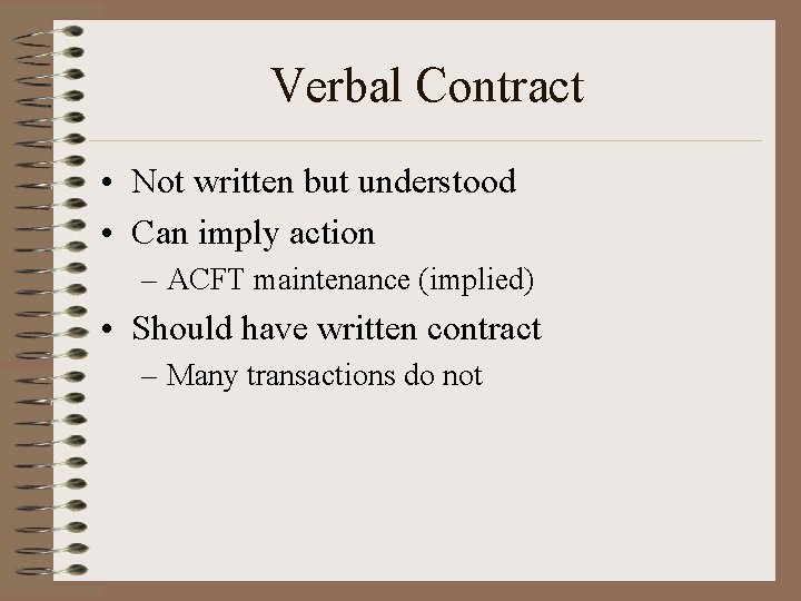 Verbal Contract • Not written but understood • Can imply action – ACFT maintenance