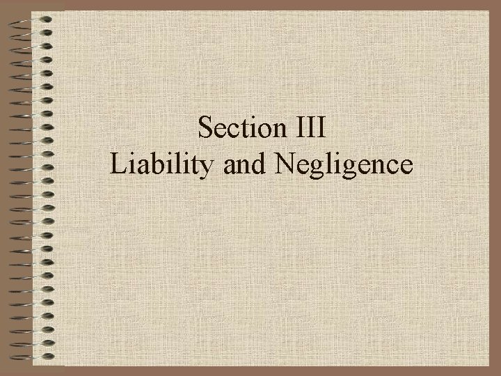 Section III Liability and Negligence 