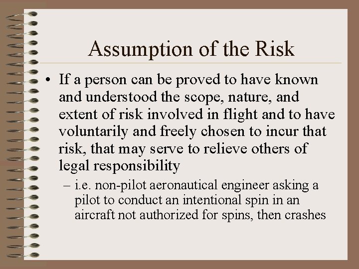 Assumption of the Risk • If a person can be proved to have known