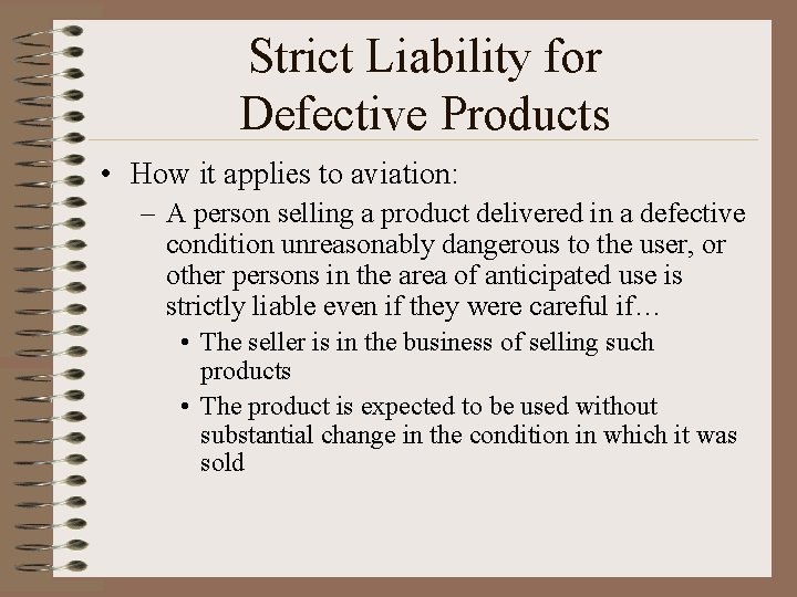 Strict Liability for Defective Products • How it applies to aviation: – A person