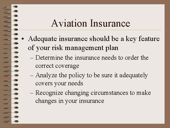 Aviation Insurance • Adequate insurance should be a key feature of your risk management