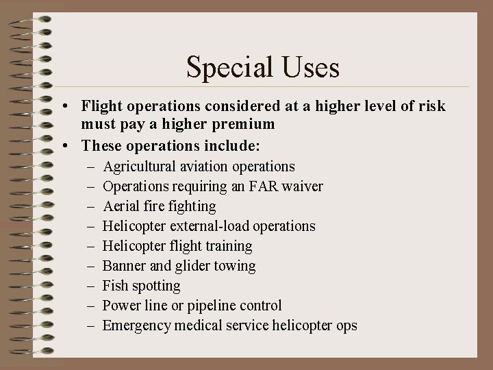 Special Uses • Flight operations considered at a higher level of risk must pay