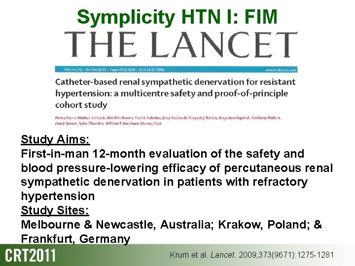 Symplicity HTN I: FIM Study Aims: First-in-man 12 -month evaluation of the safety and