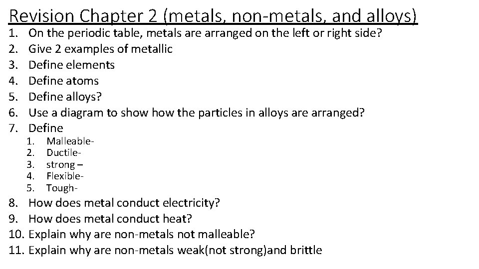 Revision Chapter 2 (metals, non-metals, and alloys) 1. 2. 3. 4. 5. 6. 7.