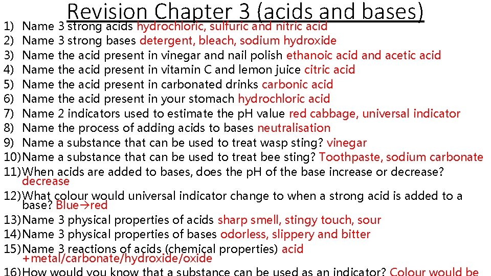 Revision Chapter 3 (acids and bases) Name 3 strong acids hydrochloric, sulfuric and nitric