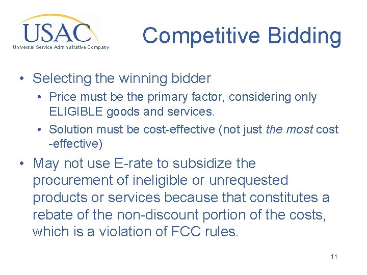 Universal Service Administrative Company Competitive Bidding • Selecting the winning bidder • Price must