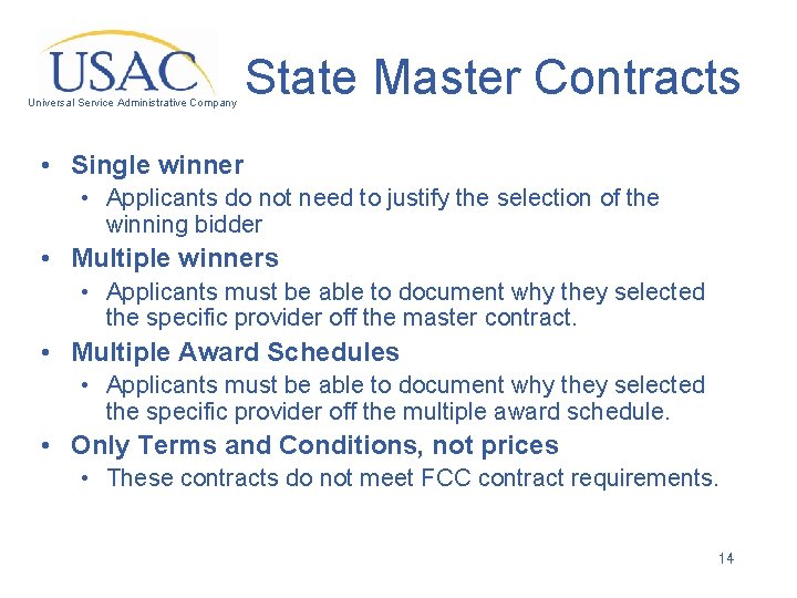 Universal Service Administrative Company State Master Contracts • Single winner • Applicants do not