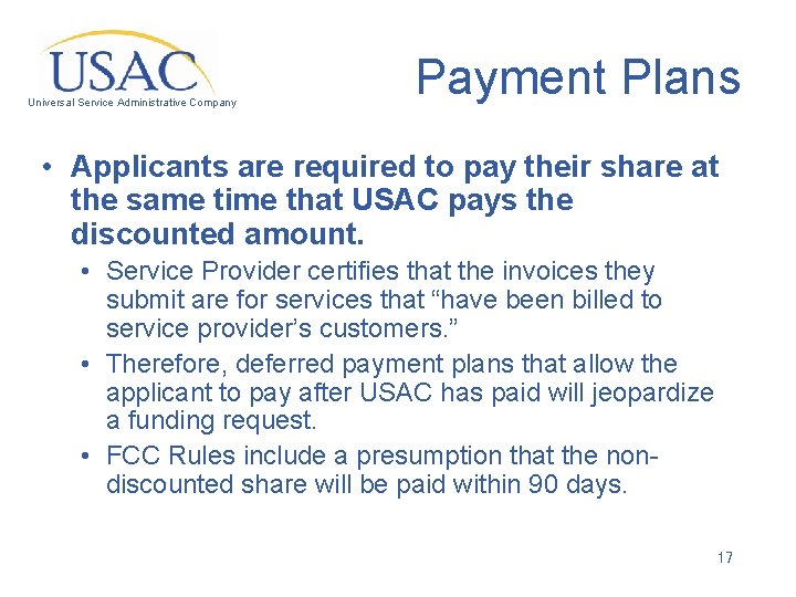 Universal Service Administrative Company Payment Plans • Applicants are required to pay their share