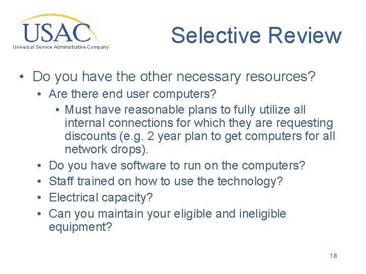 Universal Service Administrative Company Selective Review • Do you have the other necessary resources? Universal Service Administrative Company Selective Review • Do you have the other necessary resources?