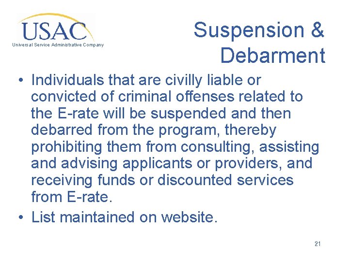 Universal Service Administrative Company Suspension & Debarment • Individuals that are civilly liable or Universal Service Administrative Company Suspension & Debarment • Individuals that are civilly liable or