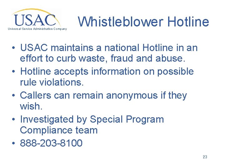 Universal Service Administrative Company Whistleblower Hotline • USAC maintains a national Hotline in an