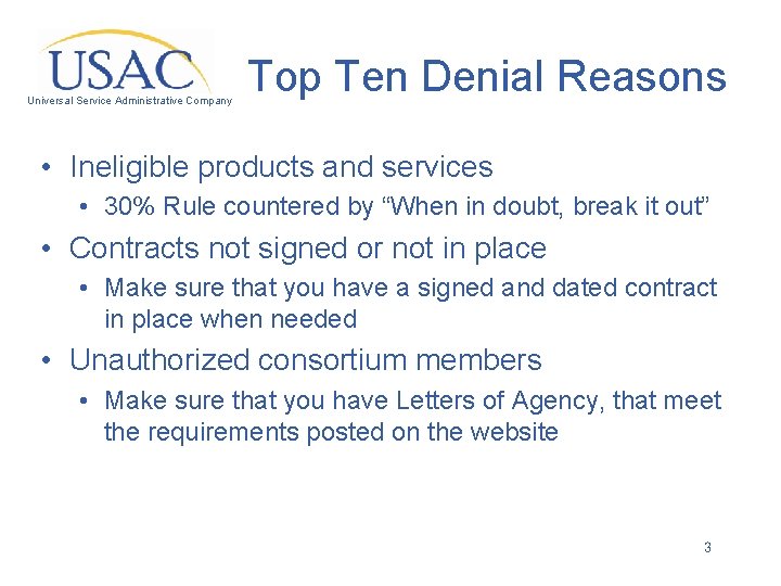 Universal Service Administrative Company Top Ten Denial Reasons • Ineligible products and services •