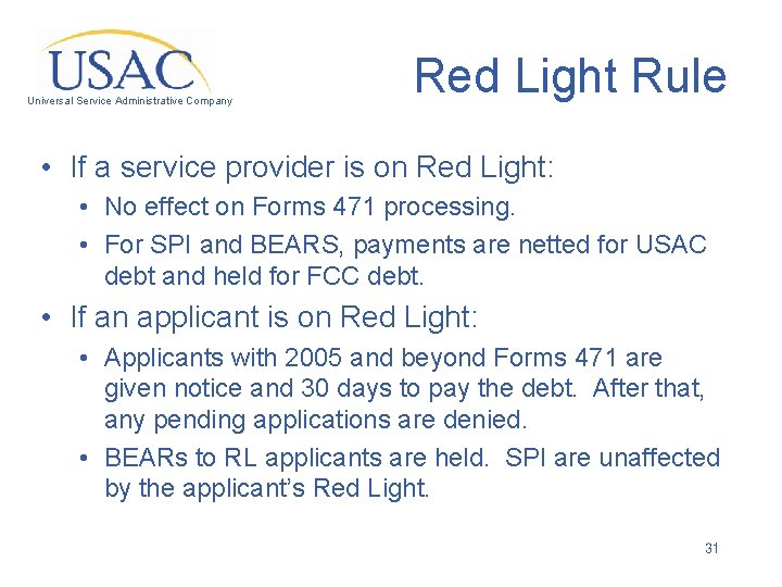 Universal Service Administrative Company Red Light Rule • If a service provider is on