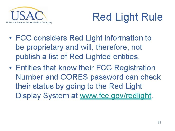 Universal Service Administrative Company Red Light Rule • FCC considers Red Light information to