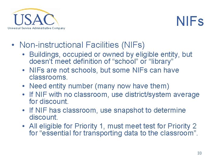 Universal Service Administrative Company NIFs • Non-instructional Facilities (NIFs) • Buildings, occupied or owned