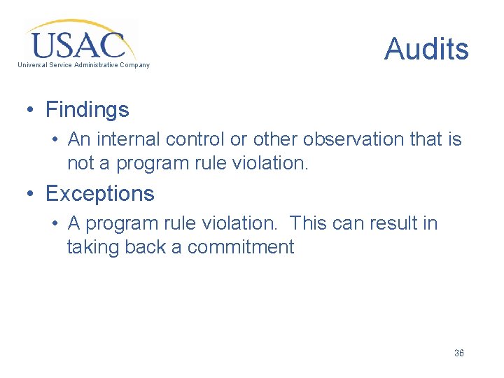 Universal Service Administrative Company Audits • Findings • An internal control or other observation