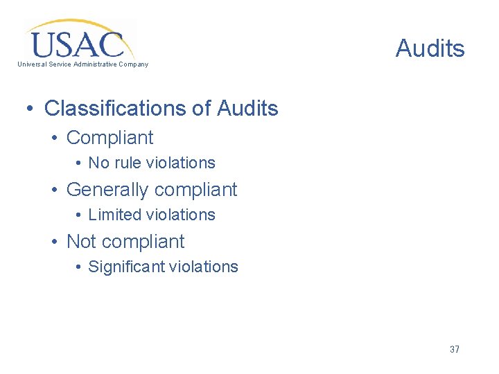 Universal Service Administrative Company Audits • Classifications of Audits • Compliant • No rule