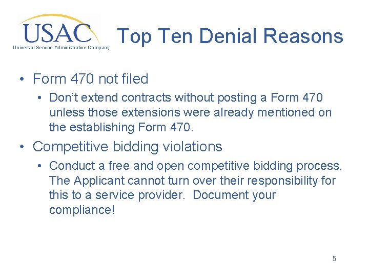 Universal Service Administrative Company Top Ten Denial Reasons • Form 470 not filed •