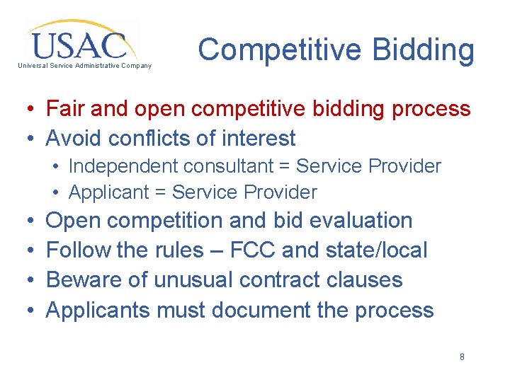 Universal Service Administrative Company Competitive Bidding • Fair and open competitive bidding process •