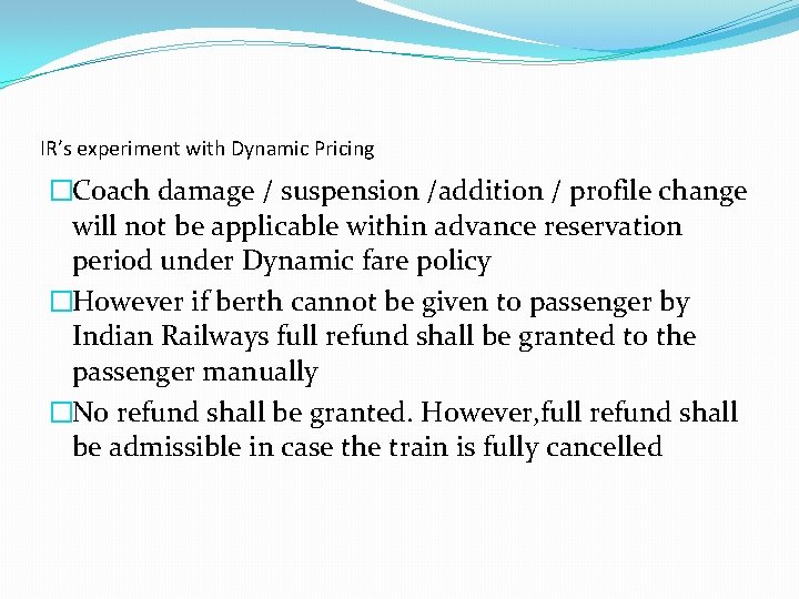 IR’s experiment with Dynamic Pricing �Coach damage / suspension /addition / profile change will IR’s experiment with Dynamic Pricing �Coach damage / suspension /addition / profile change will