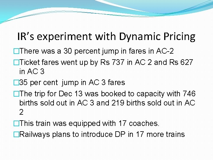 IR’s experiment with Dynamic Pricing �There was a 30 percent jump in fares in IR’s experiment with Dynamic Pricing �There was a 30 percent jump in fares in