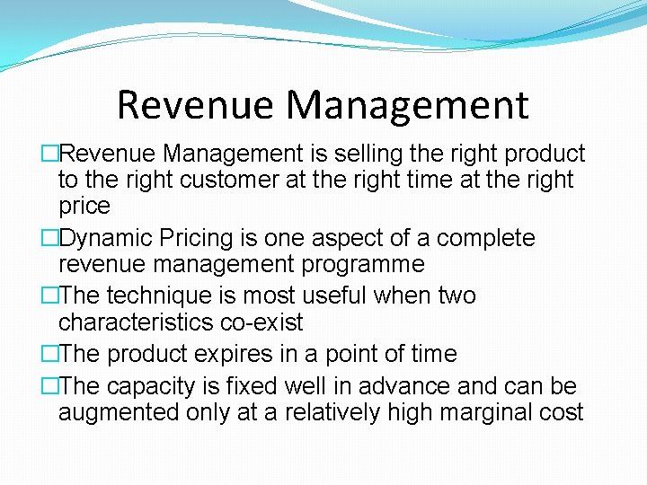 Revenue Management �Revenue Management is selling the right product to the right customer at Revenue Management �Revenue Management is selling the right product to the right customer at