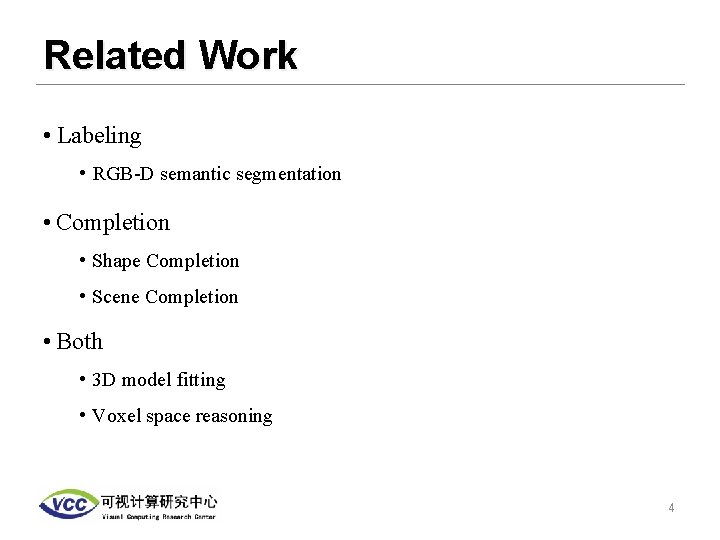 Related Work • Labeling • RGB-D semantic segmentation • Completion • Shape Completion •