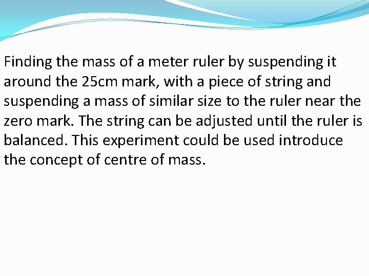 Finding the mass of a meter ruler by suspending it around the 25 cm